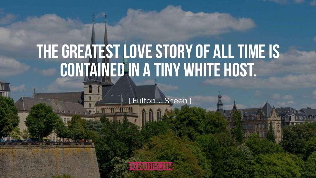 Greatest Love Stories quotes by Fulton J. Sheen