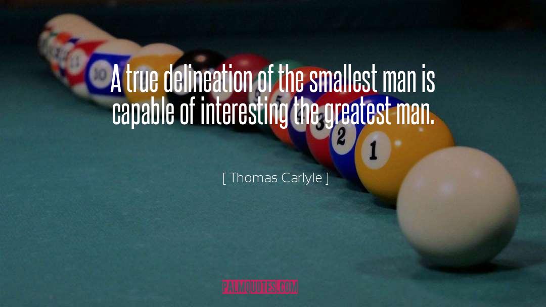 Greatest Man quotes by Thomas Carlyle