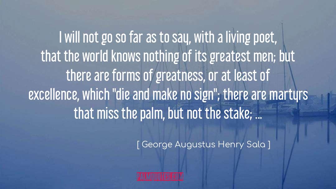 Greatest Man quotes by George Augustus Henry Sala