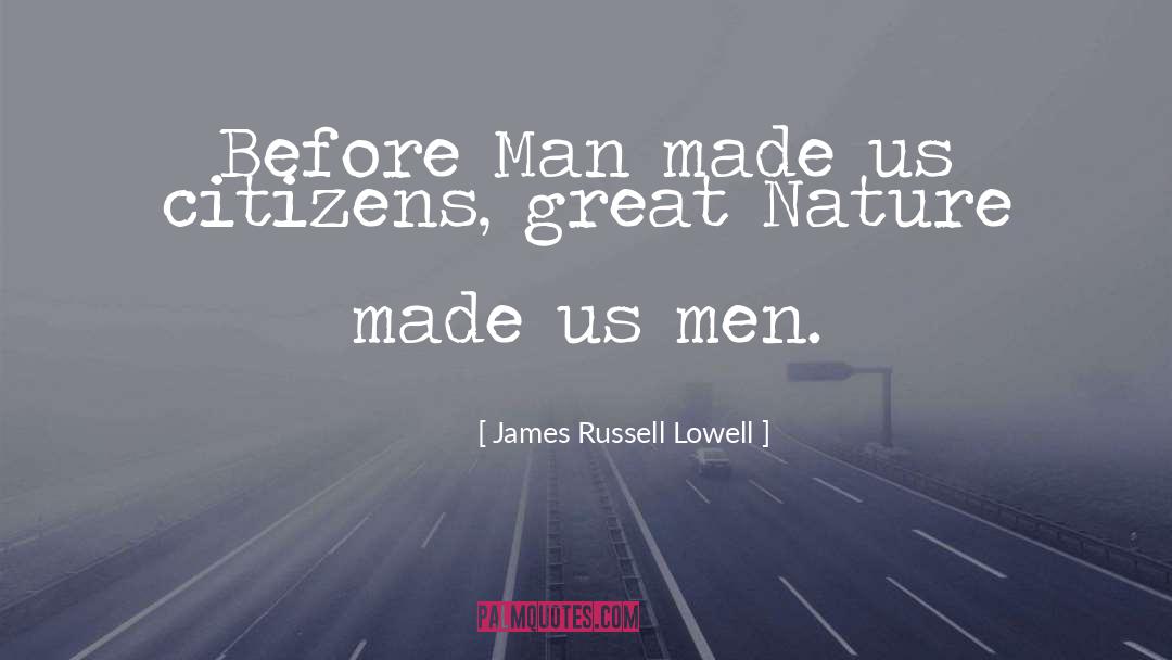 Greatest Man quotes by James Russell Lowell