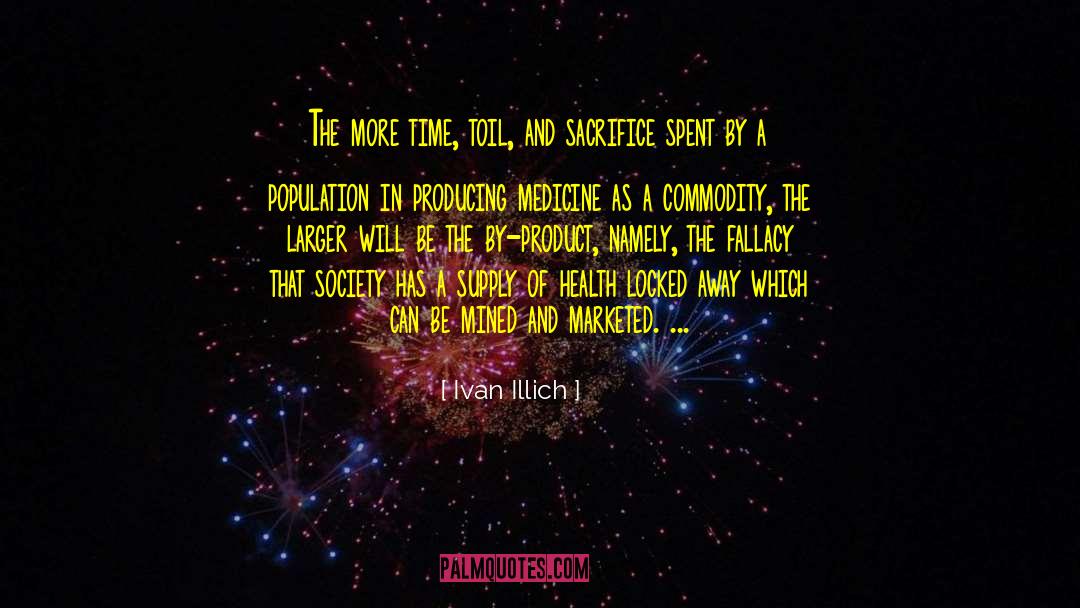 Greatest Medicine quotes by Ivan Illich