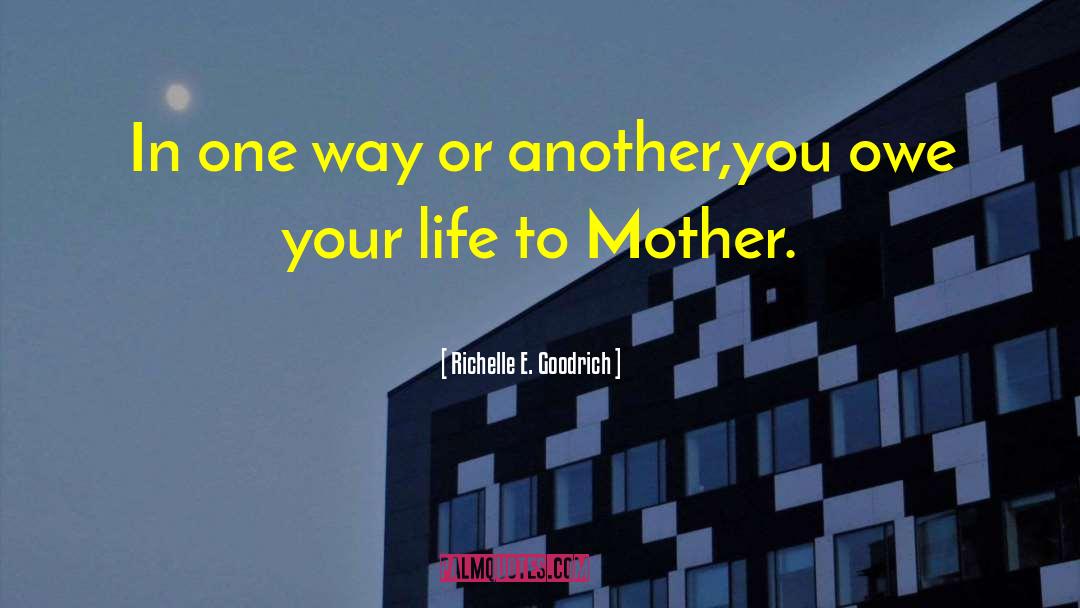 Greatest Mothers Day quotes by Richelle E. Goodrich