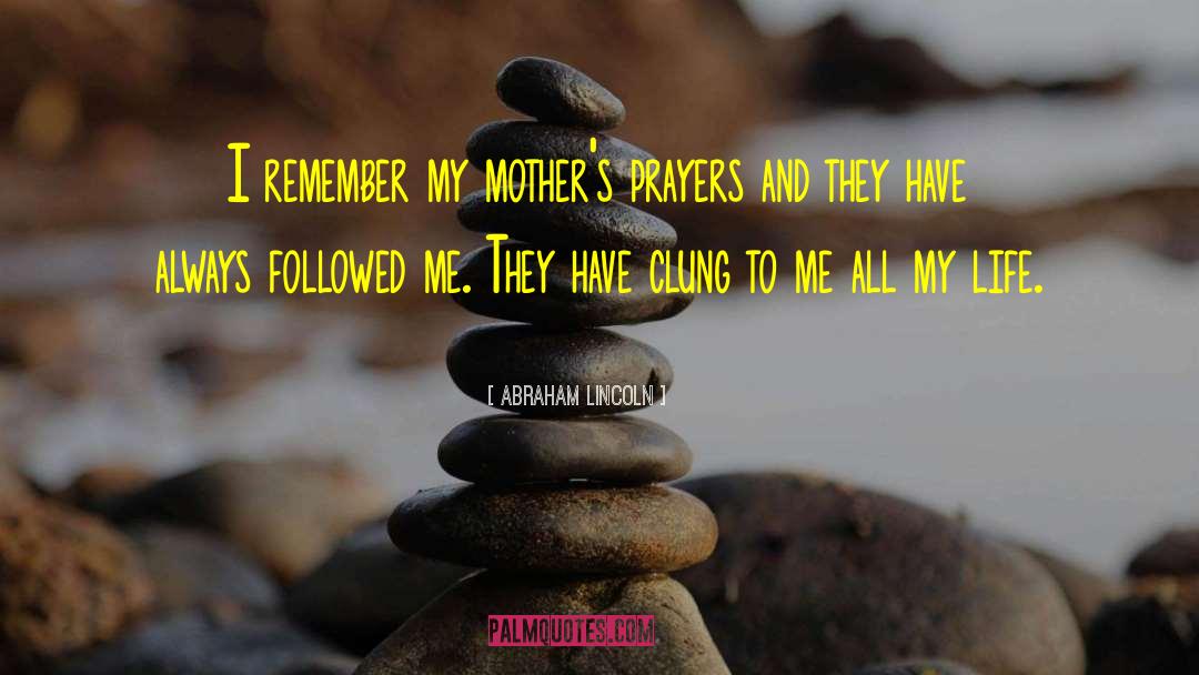 Greatest Mothers Day quotes by Abraham Lincoln