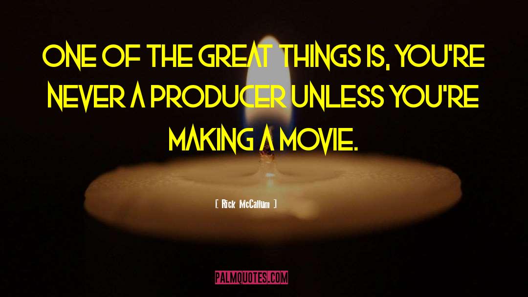 Greatest Movie quotes by Rick McCallum