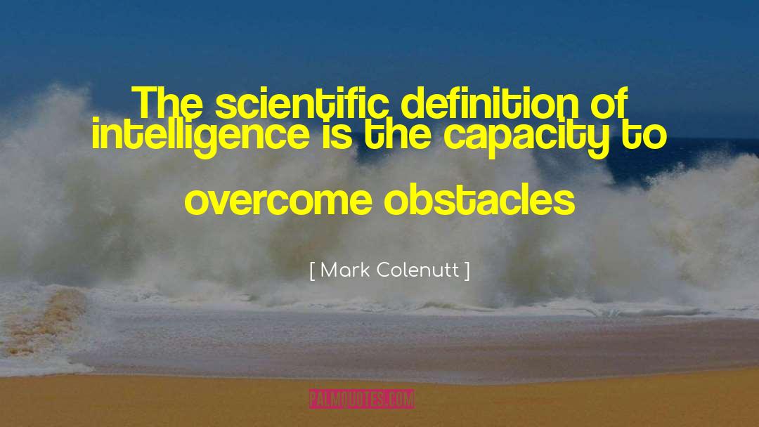 Greatest Obstacles quotes by Mark Colenutt