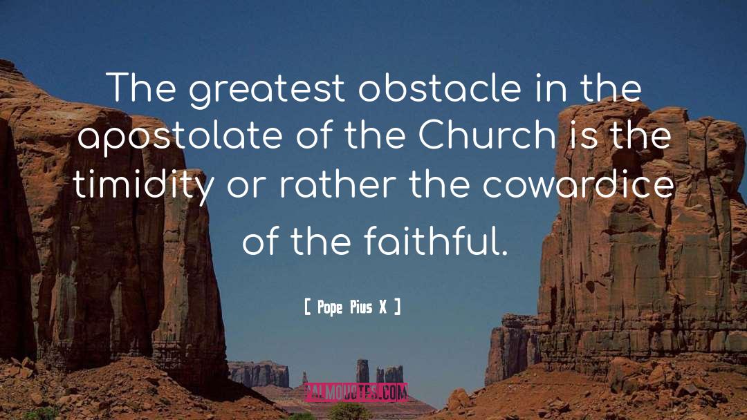 Greatest Obstacles quotes by Pope Pius X