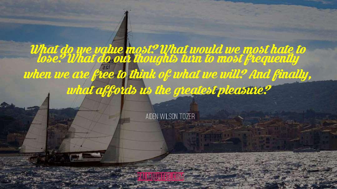 Greatest Pleasures quotes by Aiden Wilson Tozer
