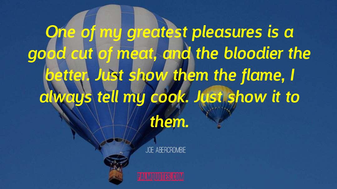 Greatest Pleasures quotes by Joe Abercrombie