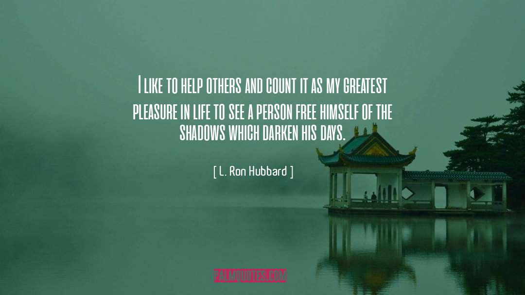 Greatest Pleasures quotes by L. Ron Hubbard