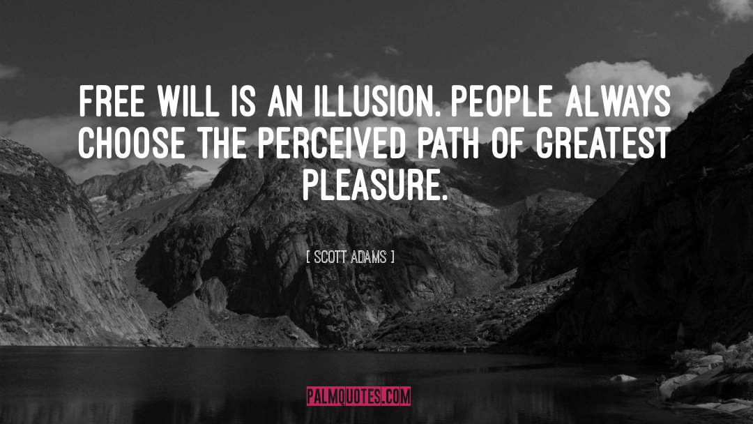 Greatest Pleasures quotes by Scott Adams