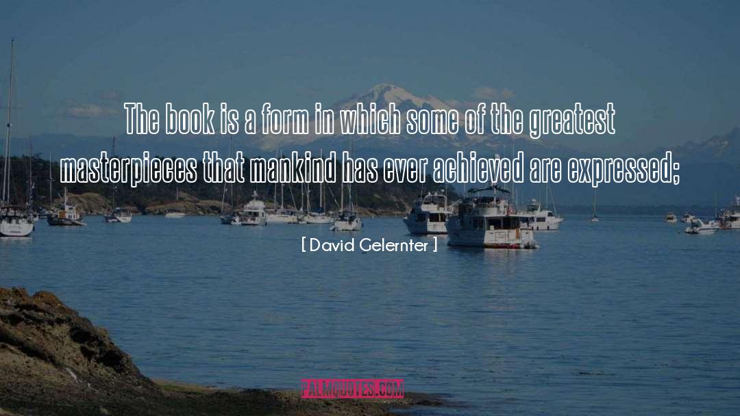 Greatest Possession quotes by David Gelernter