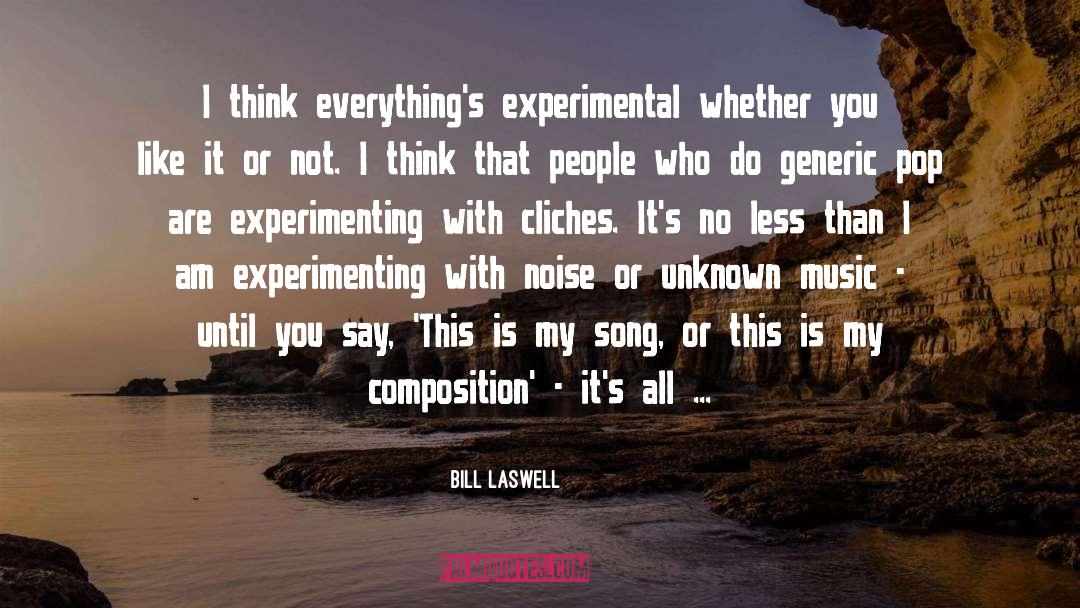Greatest Song quotes by Bill Laswell