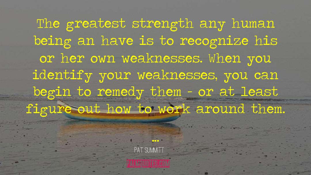 Greatest Strength quotes by Pat Summitt