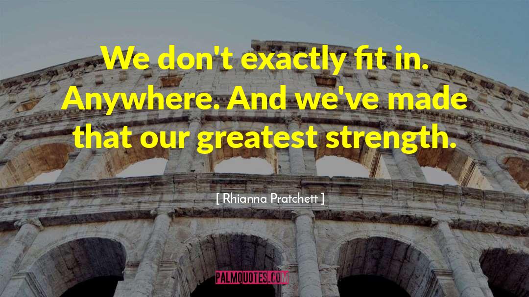 Greatest Strength quotes by Rhianna Pratchett
