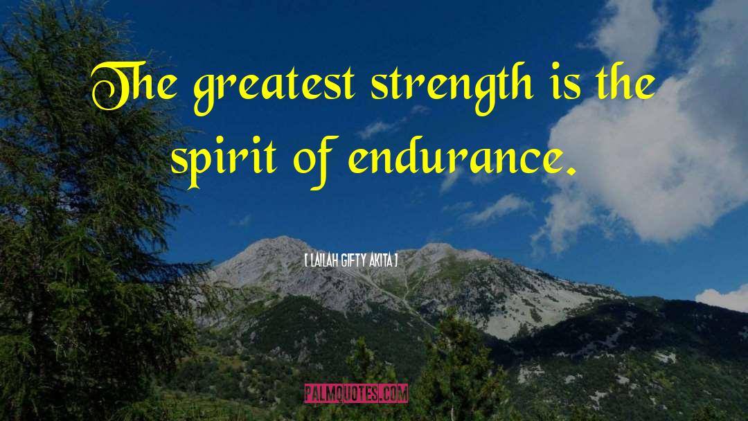 Greatest Strength quotes by Lailah Gifty Akita