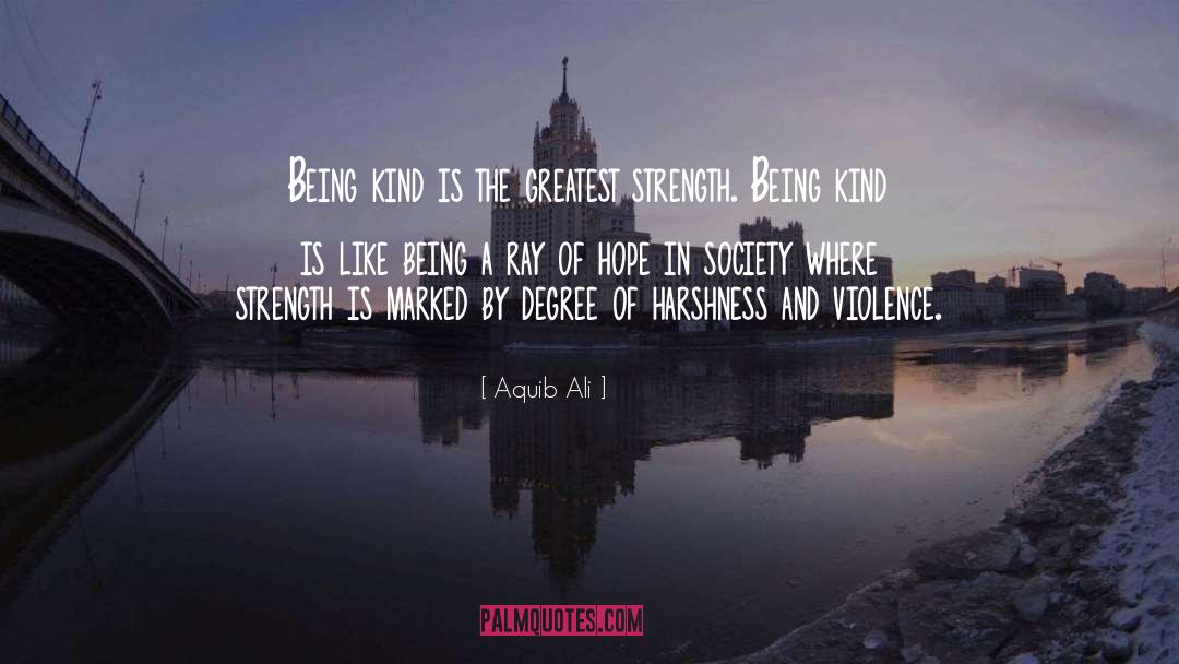 Greatest Strength quotes by Aquib Ali