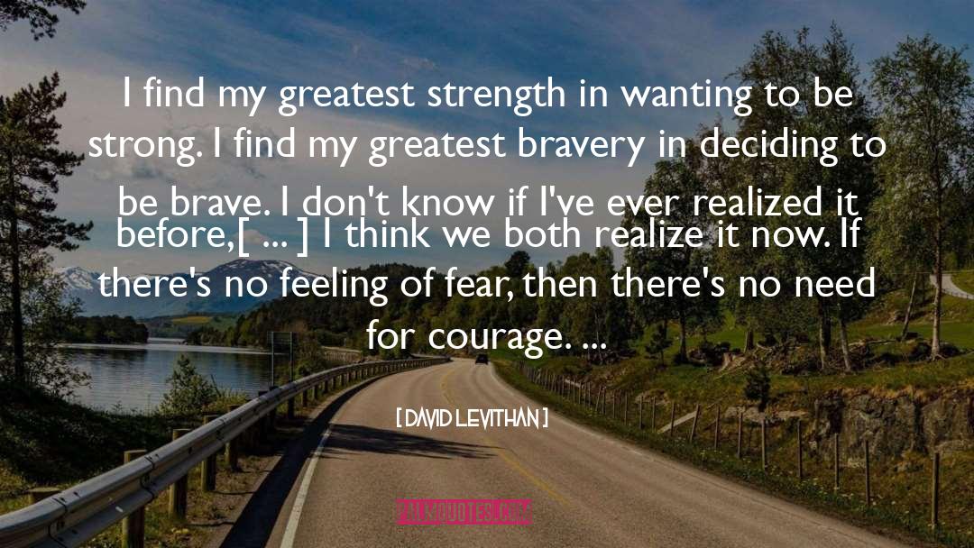 Greatest Strength quotes by David Levithan