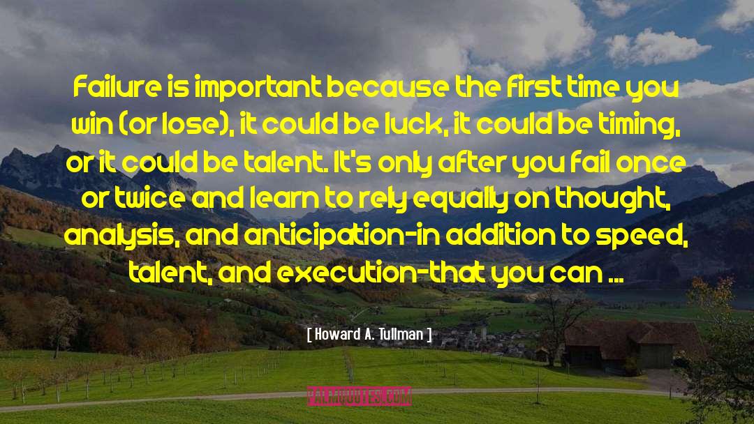 Greatest Success quotes by Howard A. Tullman