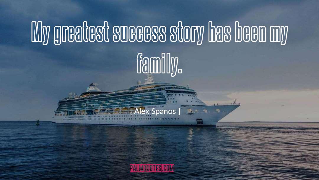 Greatest Success quotes by Alex Spanos