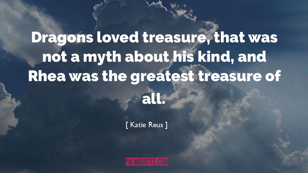 Greatest Treasure quotes by Katie Reus