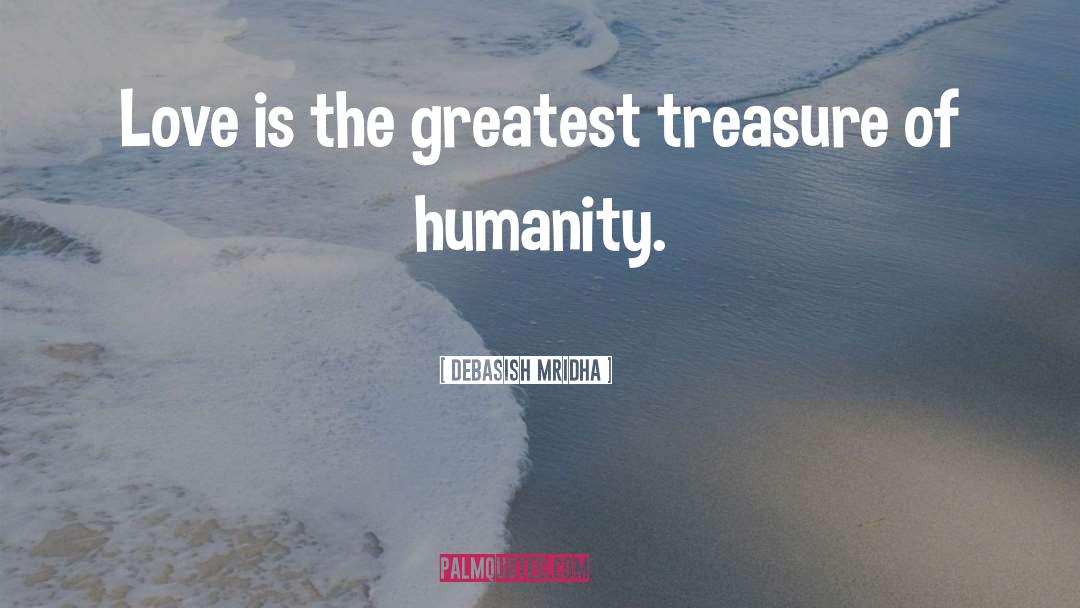 Greatest Treasure quotes by Debasish Mridha