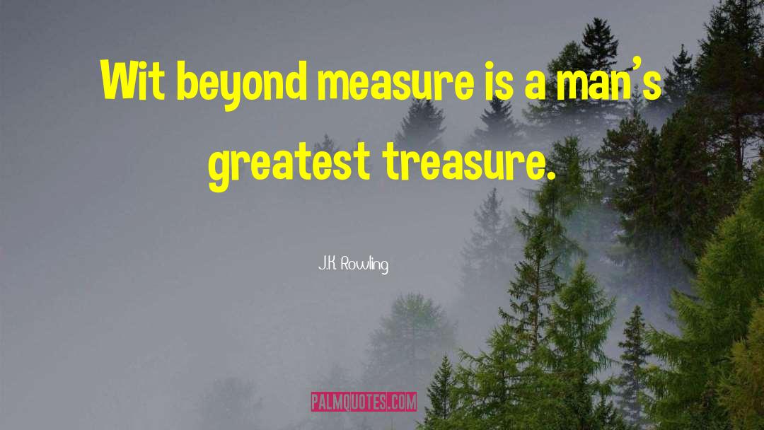 Greatest Treasure quotes by J.K. Rowling