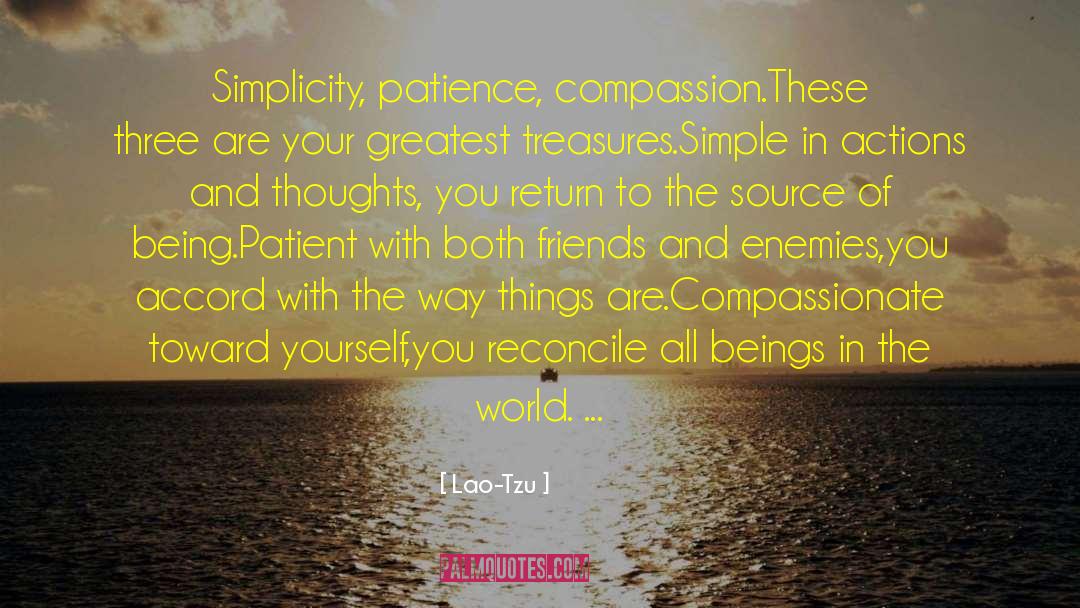 Greatest Treasures quotes by Lao-Tzu