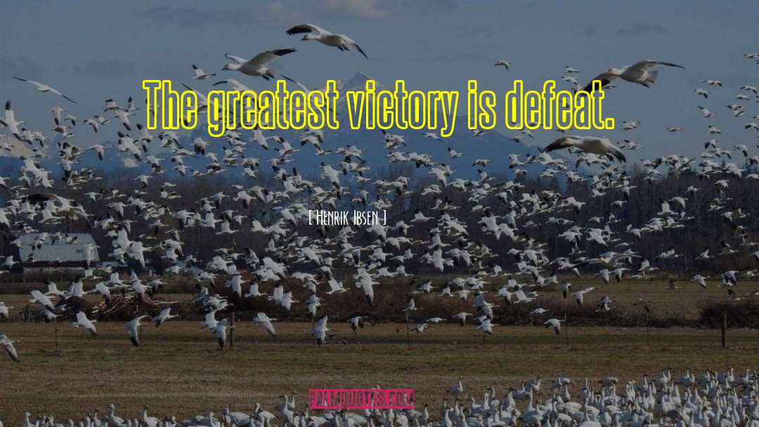 Greatest Victory quotes by Henrik Ibsen