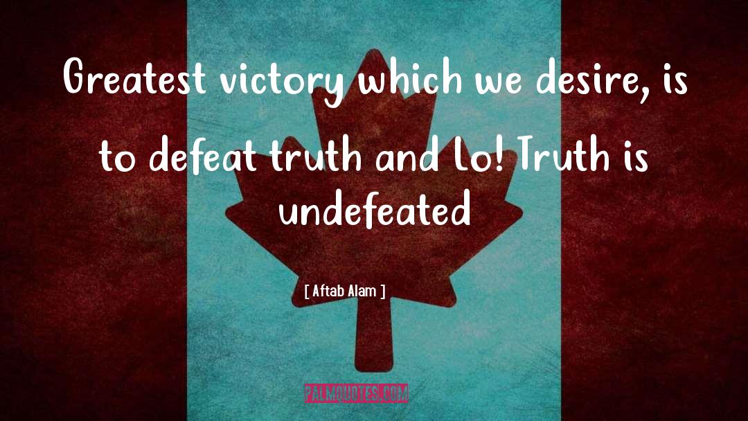 Greatest Victory quotes by Aftab Alam