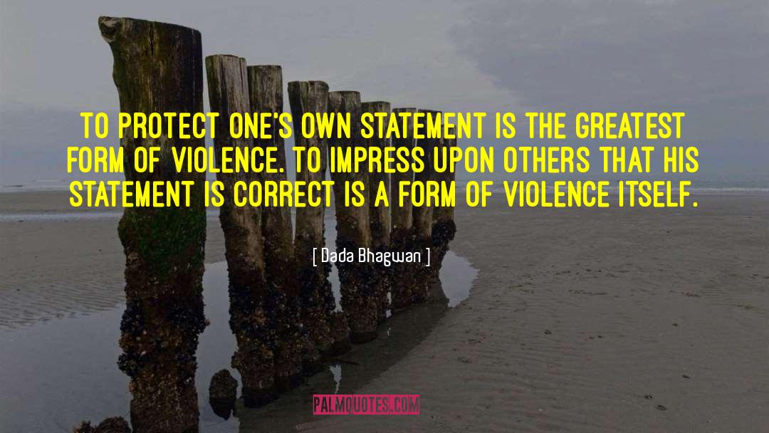 Greatest Violence quotes by Dada Bhagwan
