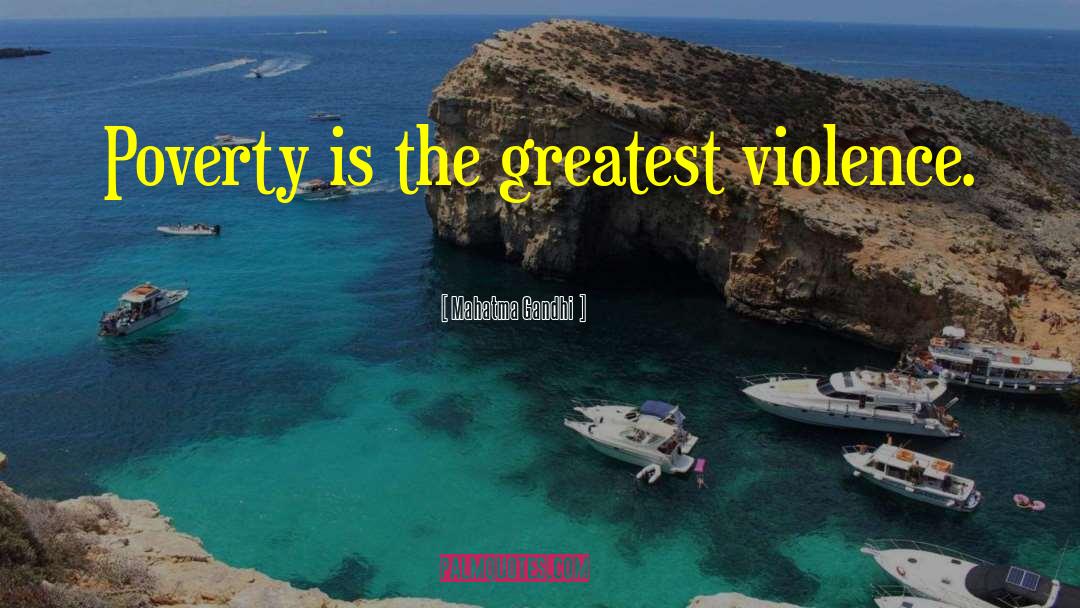 Greatest Violence quotes by Mahatma Gandhi