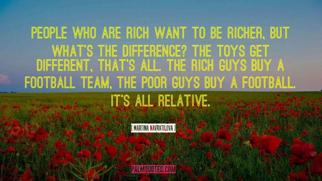 Greatest Wealth quotes by Martina Navratilova