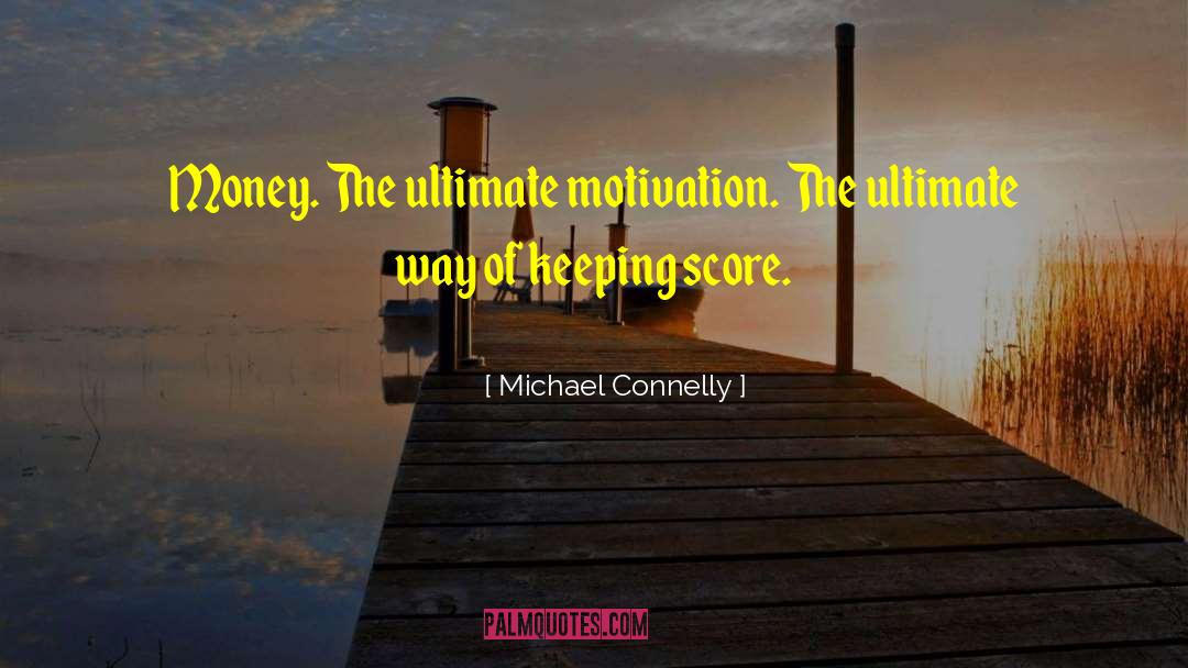 Greatest Wealth quotes by Michael Connelly