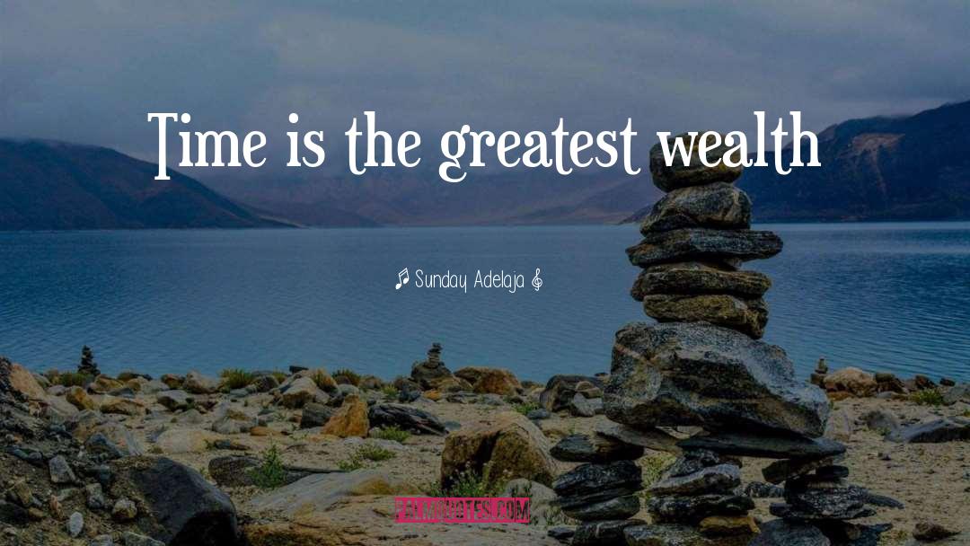 Greatest Wealth quotes by Sunday Adelaja