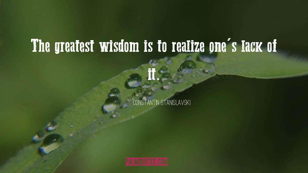 Greatest Wisdom quotes by Constantin Stanislavski