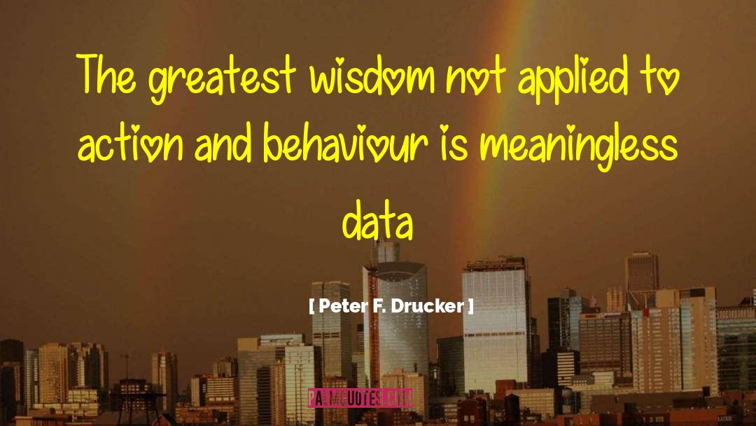 Greatest Wisdom quotes by Peter F. Drucker