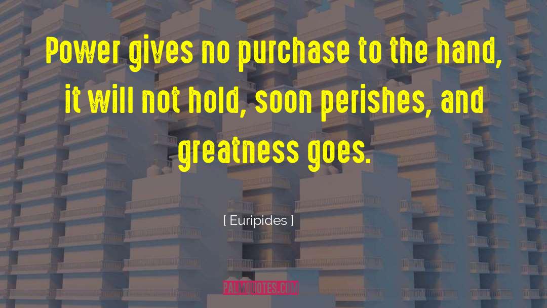 Greatness And Mediocrity quotes by Euripides