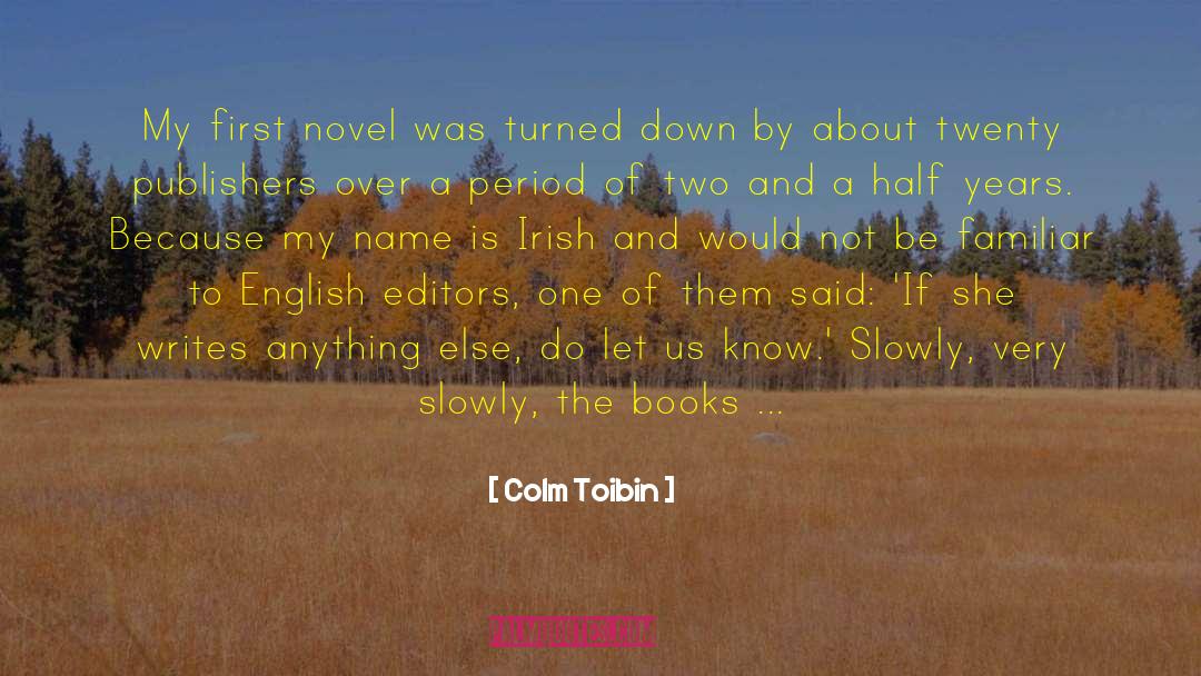 Greatness Down quotes by Colm Toibin