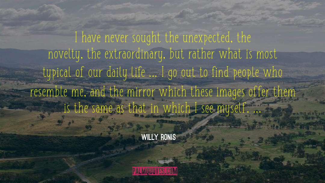 Greatness In Life quotes by Willy Ronis