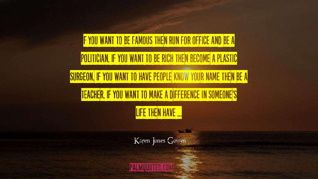Greatness In Life quotes by Karen Jones Gowen