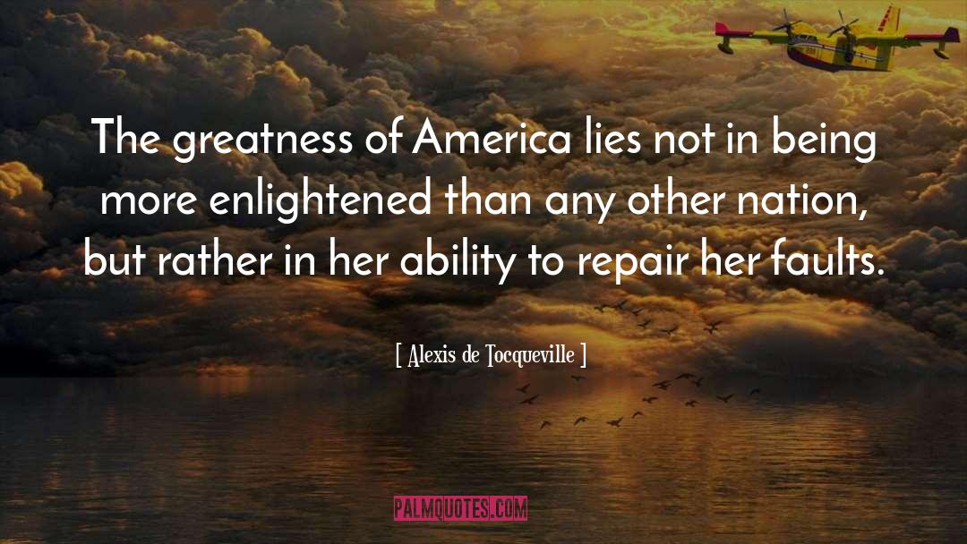 Greatness Of America quotes by Alexis De Tocqueville
