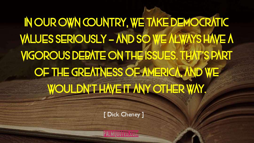 Greatness Of America quotes by Dick Cheney