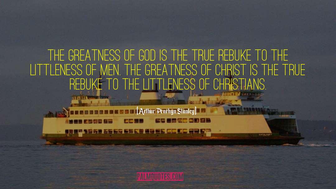 Greatness Of God quotes by Arthur Penrhyn Stanley