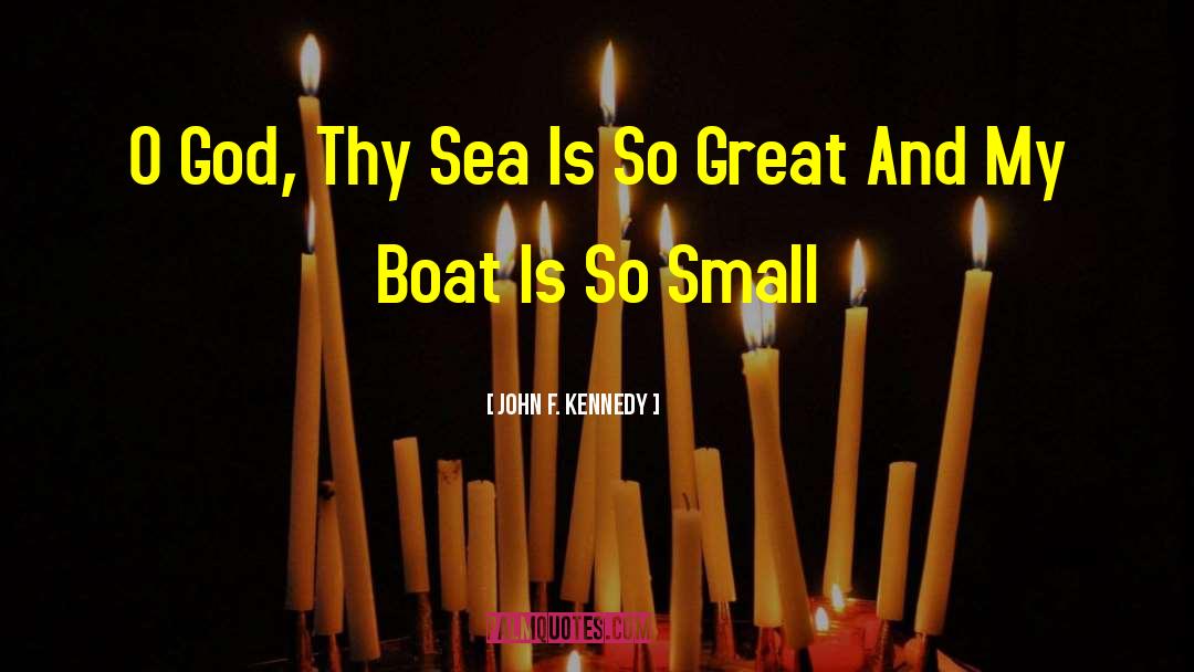 Greatness Of God quotes by John F. Kennedy