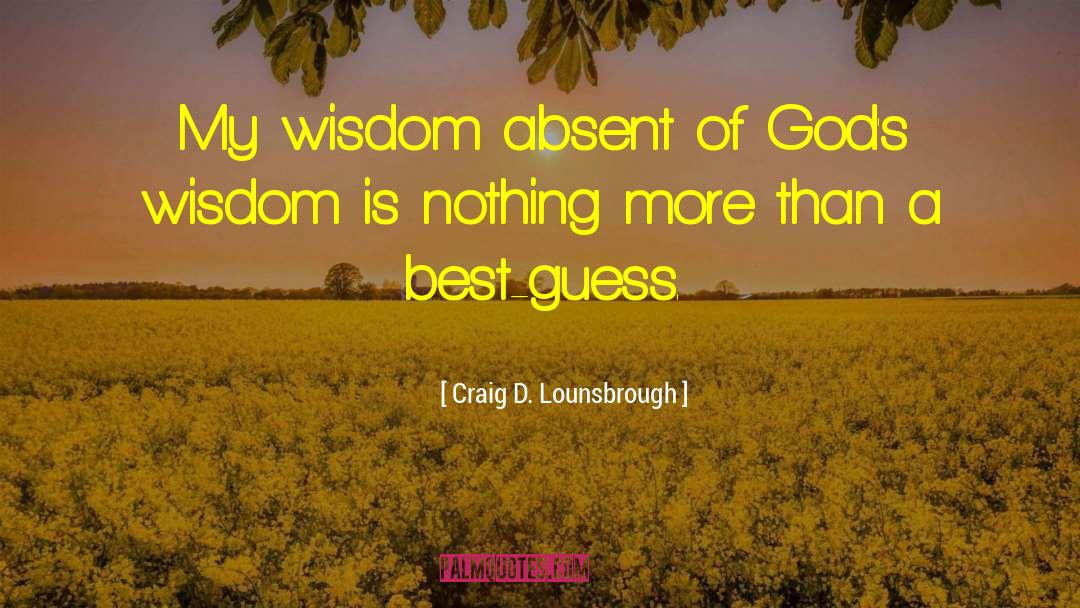 Greatness Of God quotes by Craig D. Lounsbrough