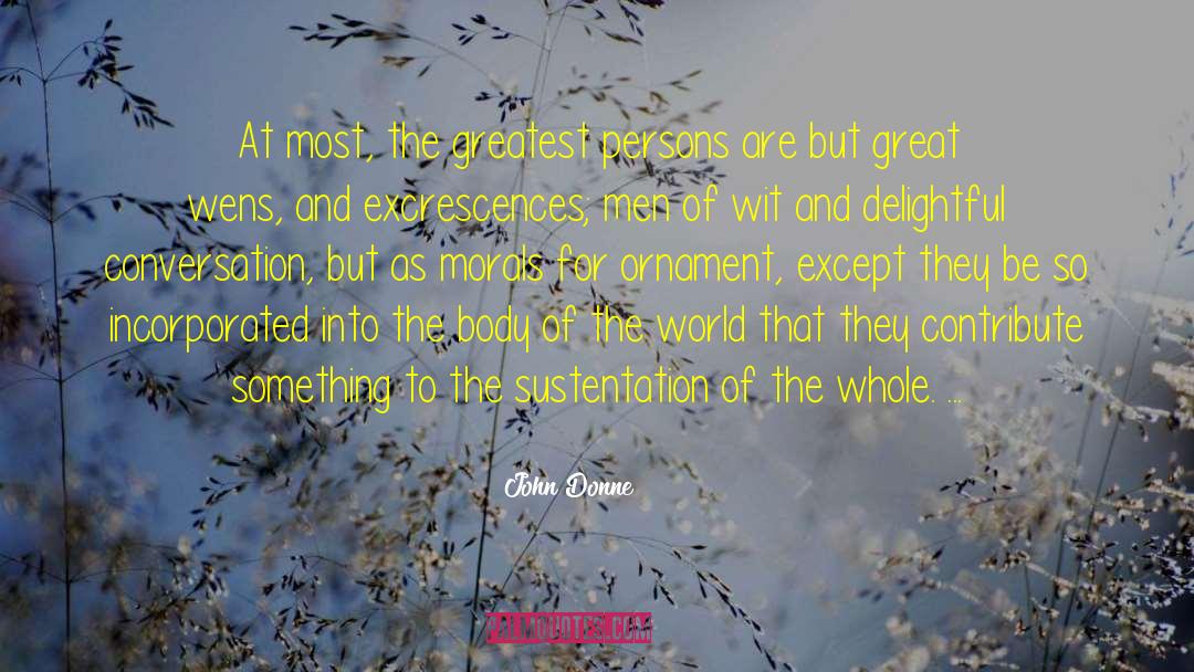 Greatness Of Man quotes by John Donne