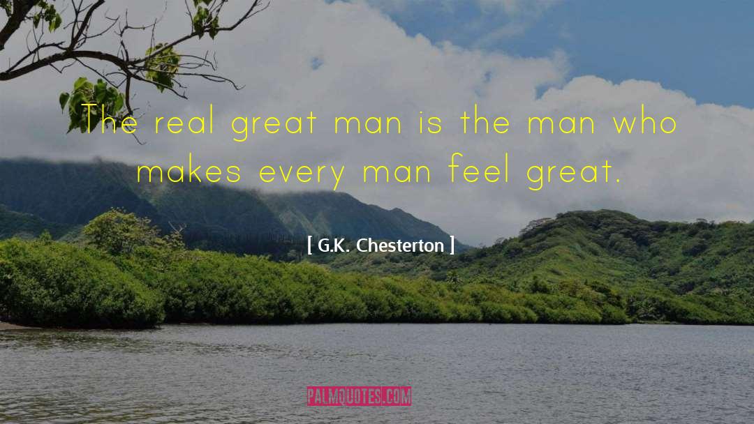 Greatness Of Man quotes by G.K. Chesterton