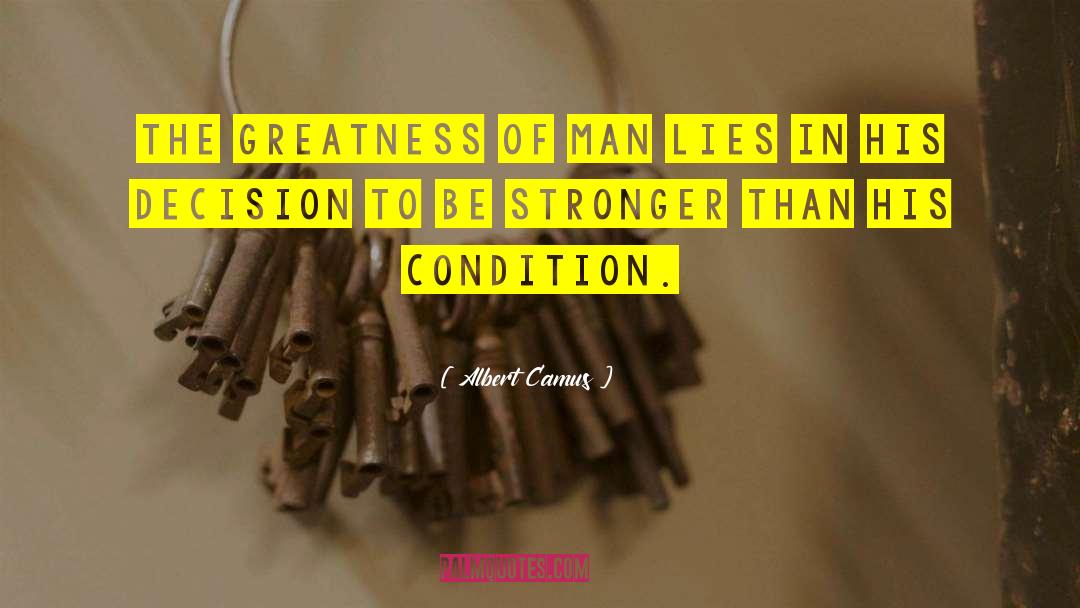 Greatness Of Man quotes by Albert Camus