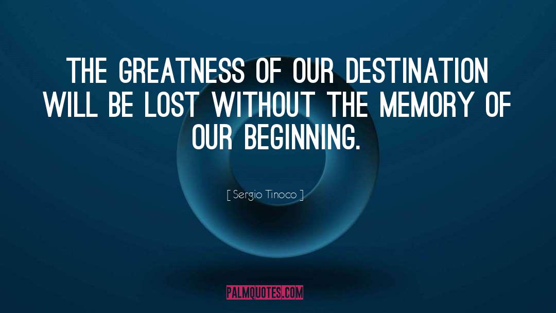 Greatness quotes by Sergio Tinoco