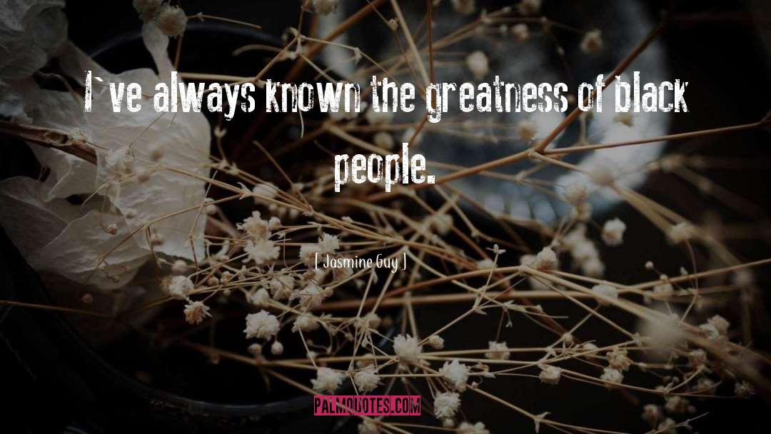 Greatness quotes by Jasmine Guy
